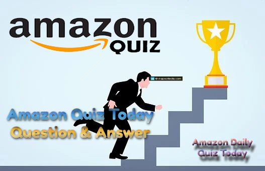 Amazon Quiz Answer Today