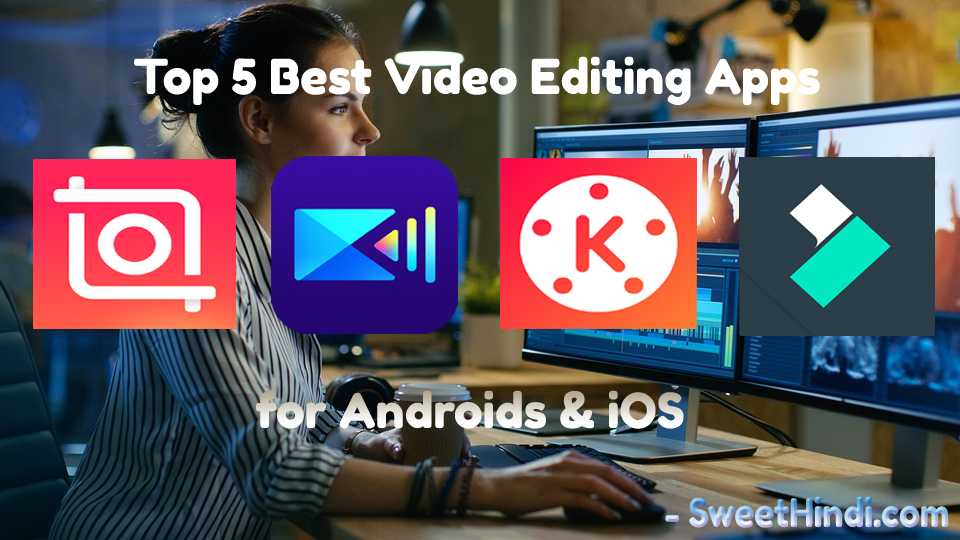Best 5 Video Editing Apps